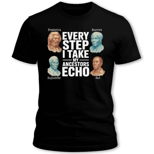 Every Step I Take My Ancestors Echo T-shirt product type
