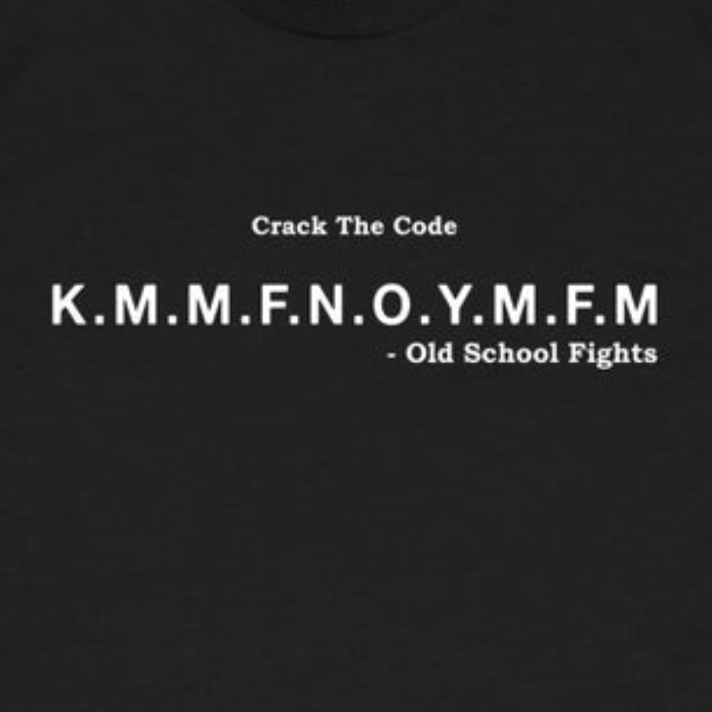 K.M.M.F.N.O.Y.M.F.M. (KeepMyMFNameOutYourMFMouth) Old School Fights Tee